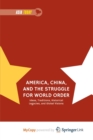 Image for America, China, and the Struggle for World Order