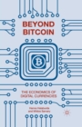 Image for Beyond Bitcoin  : the economics of digital currencies