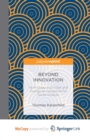 Image for Beyond Innovation : Technology, Institution and Change as Categories for Social Analysis