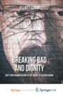 Image for Breaking Bad and Dignity