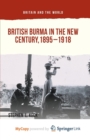 Image for British Burma in the New Century, 1895-1918