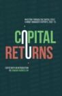 Image for Capital Returns : Investing Through the Capital Cycle: A Money Manager&#39;s Reports 2002-15