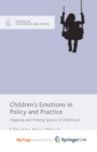 Image for Children&#39;s Emotions in Policy and Practice : Mapping and Making Spaces of Childhood