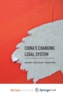 Image for China&#39;s Changing Legal System : Lawyers &amp; Judges on Civil &amp; Criminal Law