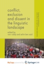 Image for Conflict, Exclusion and Dissent in the Linguistic Landscape