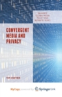 Image for Convergent Media and Privacy