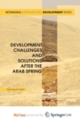Image for Development Challenges and Solutions After the Arab Spring