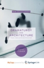 Image for Dramaturgy and Architecture