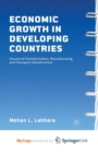 Image for Economic Growth in Developing Countries : Structural Transformation, Manufacturing and Transport Infrastructure