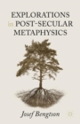 Image for Explorations in Post-Secular Metaphysics