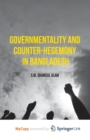 Image for Governmentality and Counter-Hegemony in Bangladesh