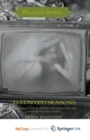 Image for Haunted Seasons : Television Ghost Stories for Christmas and Horror for Halloween