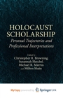 Image for Holocaust Scholarship : Personal Trajectories and Professional Interpretations