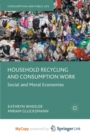 Image for Household Recycling and Consumption Work