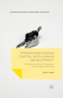 Image for Integrating Human Capital with Human Development : The Path to a More Productive and Humane Economy
