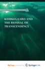 Image for Kierkegaard and the Refusal of Transcendence