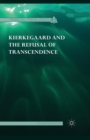 Image for Kierkegaard and the Refusal of Transcendence