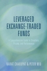 Image for Leveraged Exchange-Traded Funds : A Comprehensive Guide to Structure, Pricing, and Performance