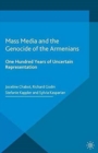 Image for Mass Media and the Genocide of the Armenians