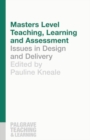 Image for Masters Level Teaching, Learning and Assessment : Issues in Design and Delivery