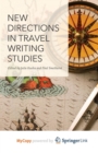 Image for New Directions in Travel Writing Studies