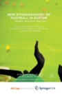Image for New Ethnographies of Football in Europe : People, Passions, Politics