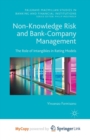 Image for Non-Knowledge Risk and Bank-Company Management