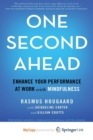 Image for One Second Ahead : Enhance Your Performance at Work with Mindfulness