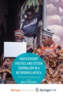 Image for Participatory Politics and Citizen Journalism in a Networked Africa