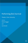 Image for Performing (for) survival  : theatre, crisis, extremity