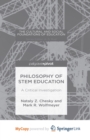 Image for Philosophy of STEM Education : A Critical Investigation