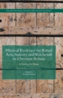 Image for Physical evidence for ritual acts, sorcery and witchcraft in Christian Britain  : a feeling for magic