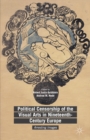 Image for Political Censorship of the Visual Arts in Nineteenth-Century Europe : Arresting Images