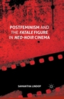 Image for Postfeminism and the fatale figure in neo-noir cinema