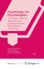 Image for Psychology for Psychologists : A Problem Based Approach to Undergraduate Psychology Teaching