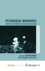 Image for Psychosocial Imaginaries : Perspectives on Temporality, Subjectivities and Activism
