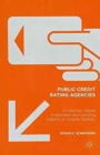 Image for Public Credit Rating Agencies : Increasing Capital Investment and Lending Stability in Volatile Markets
