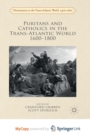 Image for Puritans and Catholics in the Trans-Atlantic World 1600-1800