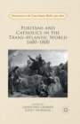 Image for Puritans and Catholics in the trans-atlantic world 1600-1800