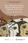 Image for Race, Ethnicity and the Women&#39;s Movement in England, 1968-1993