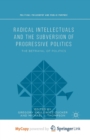 Image for Radical Intellectuals and the Subversion of Progressive Politics