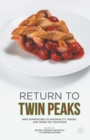 Image for Return to Twin Peaks : New Approaches to Materiality, Theory, and Genre on Television