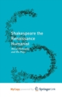 Image for Shakespeare the Renaissance Humanist