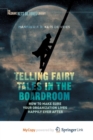 Image for Telling Fairy Tales in the Boardroom : How to Make Sure Your Organization Lives Happily Ever After