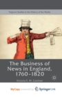 Image for The Business of News in England, 1760-1820