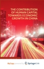 Image for The Contribution of Human Capital towards Economic Growth in China