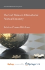 Image for The Gulf States in International Political Economy