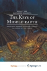 Image for The Keys of Middle-earth : Discovering Medieval Literature Through the Fiction of J. R. R. Tolkien