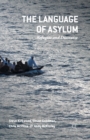Image for The language of asylum  : refugees and discourse
