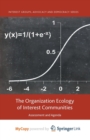 Image for The Organization Ecology of Interest Communities : Assessment and Agenda